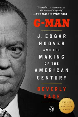 G-Man (lauréat du prix Pulitzer) : J. Edgar Hoover et la construction du siècle américain - G-Man (Pulitzer Prize Winner): J. Edgar Hoover and the Making of the American Century