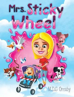 Mme Roue collante - Mrs. Sticky Wheel