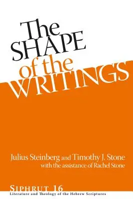 Forme des écrits Hb : Littérature et théologie des Écritures hébraïques - Shape of the Writings Hb: Literature and Theology of the Hebrew Scriptures