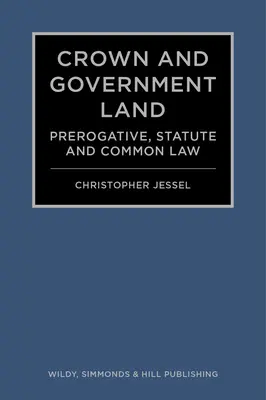Terres de la Couronne et du gouvernement - prérogative, statut et common law - Crown and Government Land - Prerogative, Statute and Common Law