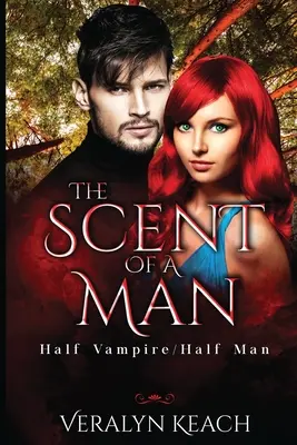 L'odeur d'un homme : mi-vampire/mi-homme - The Scent of a Man: Half Vampire/Half Man