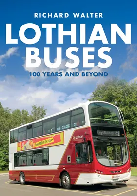 Lothian Buses : 100 ans et plus - Lothian Buses: 100 Years and Beyond