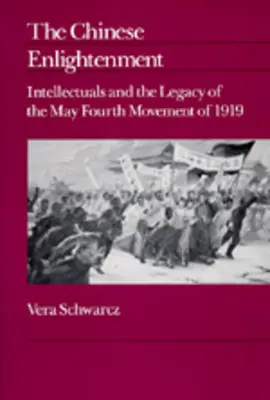 Les Lumières chinoises : Les intellectuels et l'héritage du mouvement du 4 mai 1919 Volume 27 - The Chinese Enlightenment: Intellectuals and the Legacy of the May Fourth Movement of 1919 Volume 27