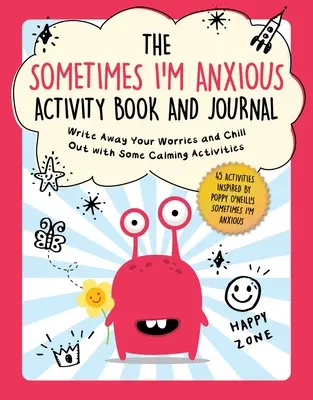 Journal et cahier d'activités « Sometimes I'm Anxious » : Éliminez vos soucis et détendez-vous grâce à des activités apaisantes. - The Sometimes I'm Anxious Activity Book and Journal: Write Away Your Worries and Chill Out with Some Calming Activities