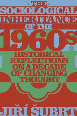 L'héritage sociologique des années 1960 : Réflexions historiques sur une décennie d'évolution de la pensée - The Sociological Inheritance of the 1960s: Historical Reflections on a Decade of Changing Thought