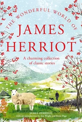 Le monde merveilleux de James Herriot : Une charmante collection d'histoires classiques - The Wonderful World of James Herriot: A Charming Collection of Classic Stories