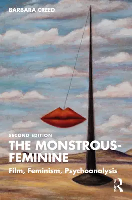 Le monstrueux-féminin : Film, féminisme, psychanalyse - The Monstrous-Feminine: Film, Feminism, Psychoanalysis