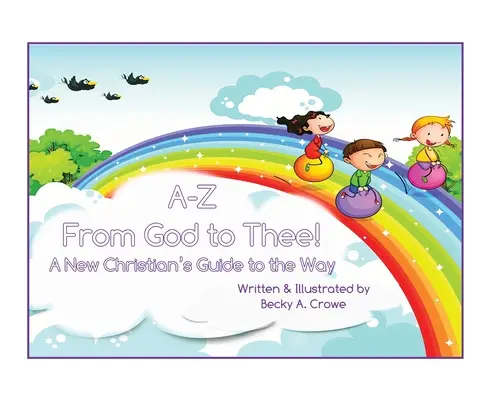 A-Z De Dieu à Toi : Guide de la voie pour les nouveaux chrétiens - A-Z From God to Thee: A New Christian's Guide to the Way