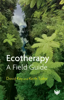 L'écothérapie : Un guide de terrain - Ecotherapy: A Field Guide