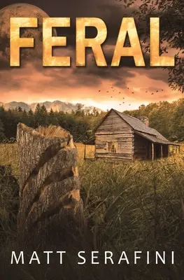 Feral : Un roman d'horreur sur les loups-garous - Feral: A Novel of Werewolf Horror