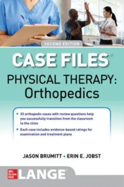 Dossiers : Physical Therapy : Orthopédie, deuxième édition - Case Files: Physical Therapy: Orthopedics, Second Edition