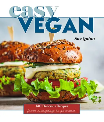 Easy Vegan : 140 recettes délicieuses du quotidien au gourmet - Easy Vegan: 140 Delicious Recipes from Everyday to Gourmet