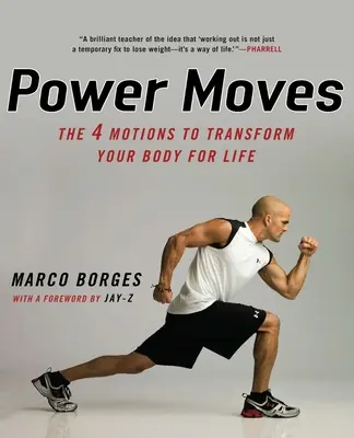 Power Moves : Les quatre mouvements pour transformer votre corps pour la vie - Power Moves: The Four Motions to Transform Your Body for Life