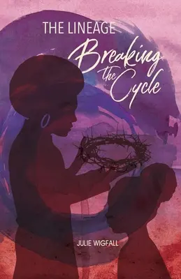 La lignée : briser le cycle - The Lineage: Breaking The Cycle