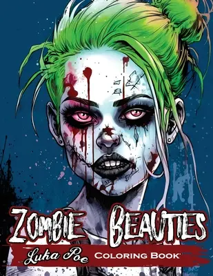 Zombie Sexy Women : Horror Meets Beauty : Un livre de coloriage effrayant pour adultes avec des pin-up zombies. - Zombie Sexy Women: Horror Meets Beauty: A Spooky Coloring Book for Adults Featuring Zombie pin-up Girls