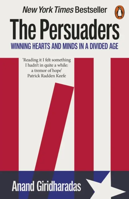 Les Persuadeurs - Gagner les cœurs et les esprits dans une époque divisée - Persuaders - Winning Hearts and Minds in a Divided Age