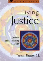 Vivre la justice : L'enseignement social catholique en action - Living Justice: Catholic Social Teaching in Action