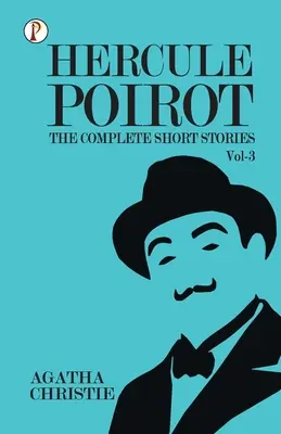 L'intégrale des nouvelles d'Hercule Poirot - Vol 3 - The Complete Short Stories with Hercule Poirot - Vol 3