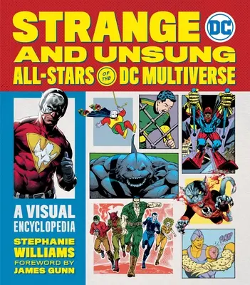 Les étoiles étranges et méconnues du multivers DC : Une encyclopédie visuelle - Strange and Unsung All-Stars of the DC Multiverse: A Visual Encyclopedia