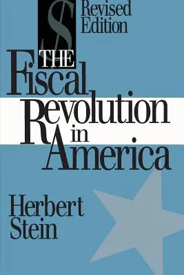 La révolution fiscale en Amérique (AEI studies) - The Fiscal Revolution in America (AEI studies)