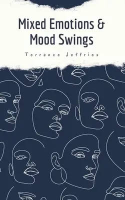 Emotions mitigées et sautes d'humeur - Mixed Emotions & Mood Swings