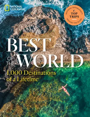 Le meilleur du monde : 1 000 destinations d'une vie - Best of the World: 1,000 Destinations of a Lifetime