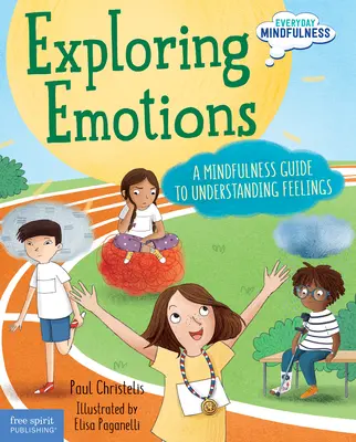 Explorer les émotions : Un guide de pleine conscience pour comprendre les sentiments - Exploring Emotions: A Mindfulness Guide to Understanding Feelings