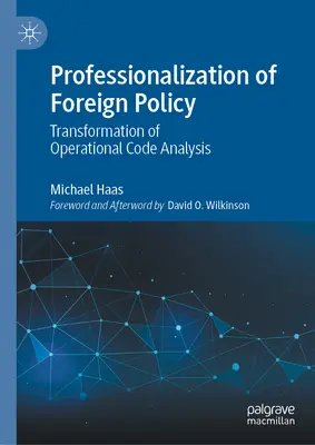 Professionnalisation de la politique étrangère : Transformation de l'analyse des codes opérationnels - Professionalization of Foreign Policy: Transformation of Operational Code Analysis