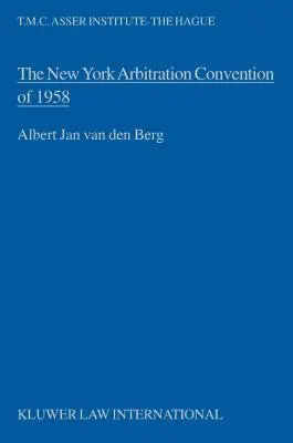 La Convention d'arbitrage de New York de 1958, vers une interprétation judiciaire uniforme - The New York Arbitration Convention of 1958, Towards a Uniform Judicial Interpretation