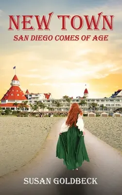 New Town : San Diego Comes Of Age - New Town: San Diego Comes Of Age