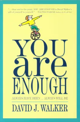 Vous êtes assez : Vous avez toujours été... Toujours sera - You Are Enough: Always Have Been... Always Will Be