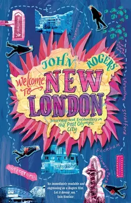 Bienvenue à New London : Voyages et rencontres dans la ville post-olympique - Welcome to New London: Journeys and encounters in the post-Olympic city