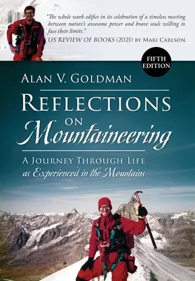 Réflexions sur l'alpinisme : Un voyage à travers la vie telle qu'elle est vécue en montagne (CINQUIÈME ÉDITION, révisée et augmentée) - Reflections on Mountaineering: A Journey Through Life as Experienced in the Mountains (FIFTH EDITION, Revised and Expanded)