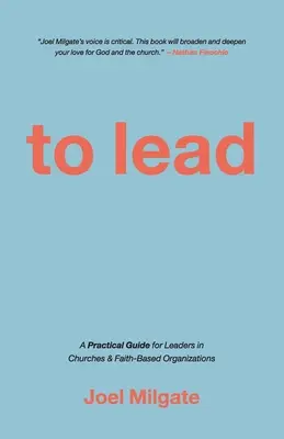 Diriger : Guide pratique pour les responsables d'églises et d'organisations confessionnelles - To Lead: A Practical Guide for Leaders in Churches & Faith-Based Organizations
