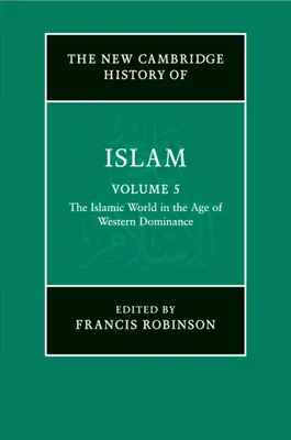 La nouvelle histoire de l'islam de Cambridge - The New Cambridge History of Islam