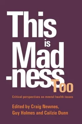 C'est aussi de la folie : Perspectives critiques sur les services de santé mentale - This Is Madness Too: Critical Perspectives on Mental Health Services