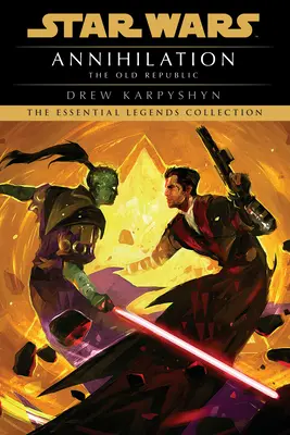 Annihilation : Star Wars Legends (l'Ancienne République) - Annihilation: Star Wars Legends (the Old Republic)