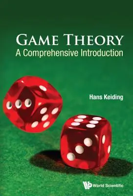 Théorie des jeux : Une introduction complète - Game Theory: A Comprehensive Introduction