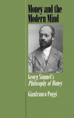 L'argent et l'esprit moderne : La philosophie de l'argent de Georg Simmel - Money and the Modern Mind: Georg Simmel's Philosophy of Money