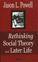 Repenser la théorie sociale et le troisième âge - Rethinking Social Theory & Later Life