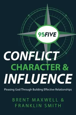 95Cinq Conflit, caractère et influence : Plaire à Dieu en construisant des relations efficaces - 95Five Conflict, Character & Influence: Pleasing God Through Building Effective Relationships