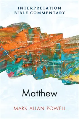 Matthieu : Un commentaire biblique d'interprétation - Matthew: An Interpretation Bible Commentary