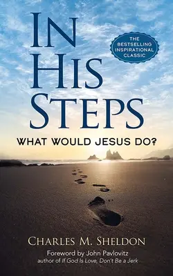 Dans ses pas : Que ferait Jésus ? - In His Steps: What Would Jesus Do?