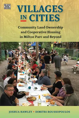 Villages dans les villes : La propriété foncière communautaire et l'habitat coopératif à Milton Parc et au-delà - Villages in Cities: Community Land Ownership and Cooperative Housing in Milton Parc and Beyond