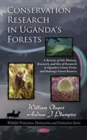 Recherche sur la conservation dans les forêts ougandaises - Examen de l'histoire du site, de la recherche et de l'utilisation de la recherche dans les parcs forestiers ougandais et la réserve forestière de Budongo - Conservation Research in Uganda's Forests - A Review of Site History, Research, & Use of Research in Uganda's Forest Parks & Budongo Forest Reserve