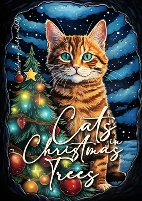 Livre de coloriage pour adultes sur les chats dans les arbres de Noël : Livre de coloriage pour adultes : Chats de Noël Livre de coloriage pour adultes : Chats en niveaux de gris Livre de coloriage pour adultes : Chats drôles de coloriage - Cats in Christmas Trees Coloring Book for Adults: Christmas Cats Coloring Book for Adults Cats Grayscale Coloring Book for Adults funny Cats Coloring