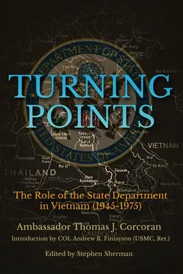 Turning Points : Le rôle du Département d'Etat au Vietnam (1945-1975) - Turning Points: The Role of the State Department in Vietnam (1945-1975)