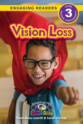 Perte de vision : Comprendre votre corps et votre esprit (Engaging Readers, Level 3) - Vision Loss: Understand Your Mind and Body (Engaging Readers, Level 3)