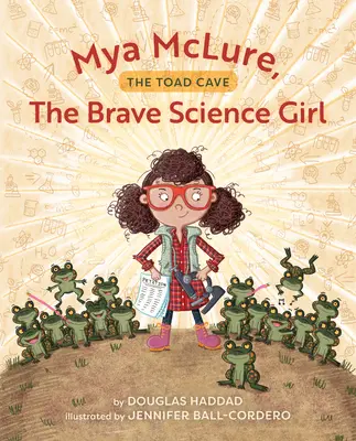 Mya McLure, la courageuse scientifique : La grotte des crapauds - Mya McLure, the Brave Science Girl: The Toad Cave