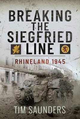 La rupture de la ligne Siegfried : Rhénanie, février 1945 - Breaking the Siegfried Line: Rhineland, February 1945